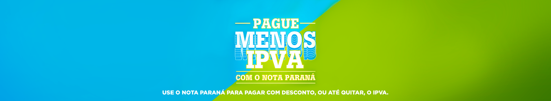 Texto do banner: pague menos IPVA com o nota paraná