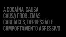 A cocaína causa problemas cardíacos, depressão e comportamento agressivo